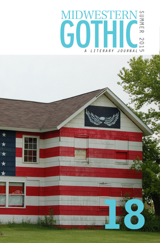 Midwestern Gothic: Issue 18 (Summer 2015)