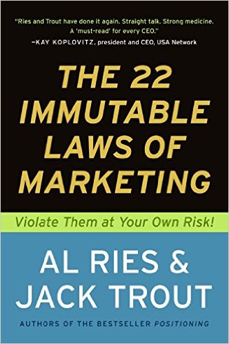 The 22 Immutable Laws of Marketing by Al Ries ^ Jack Trout